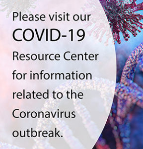 Graphic containing text - Please visit our COVID-19 Resource Center for more information related to the Coronavirus outbreak.