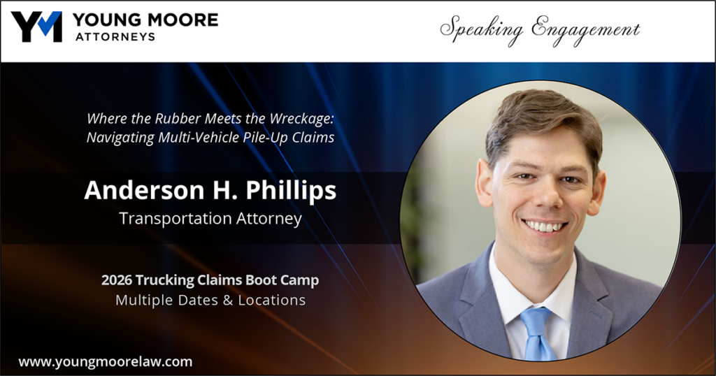 Photo of Transportation Attorney Anderson Phillips announcing his speaking role at the 2026 Trucking Claims Boot Camps where he will present on Where the Rubber Meets the Wreckage: Navigating Multi-Vehicle Pile-Up Claims